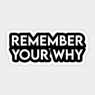 Remember your why Sticker